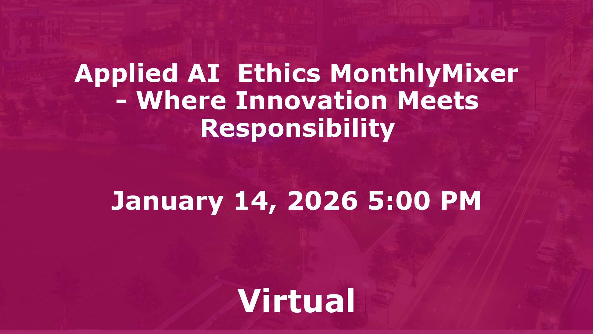 Applied AI  Ethics MonthlyMixer - Where Innovation Meets Responsibility event image
